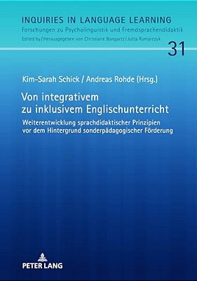 Von Integrativem Zu Inklusivem Englischunterricht: Weiterentwicklung Sprachdidaktischer Prinzipien Vor Dem Hintergrund Sonderpaedagogischer Foerderung-..