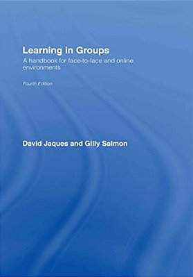 Learning In Groups: A Handbook For Face-To-face And Online Environments-..