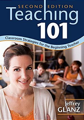 Teaching 101: Classroom Strategies For The Beginning Teacher-..