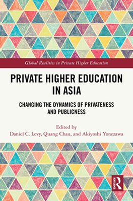 Private Higher Education In Asia: Changing The Dynamics Of Privateness And Publicness-..