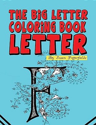 The Big Letter Coloring Book: Letter F-..