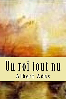 Un Roi Tout Nu-..