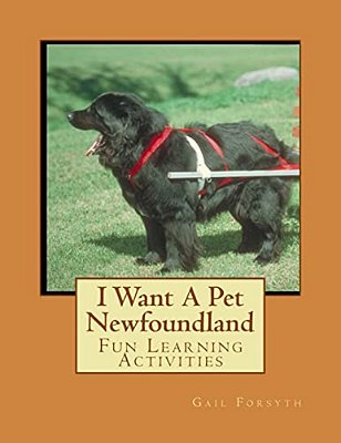 I Want A Pet Newfoundland: Fun Learning Activities-..
