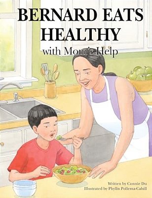 Bernard Eats Healthy: With Mom's Help-..