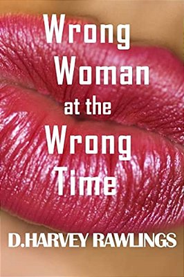 Wrong Woman At The Wrong Time-..