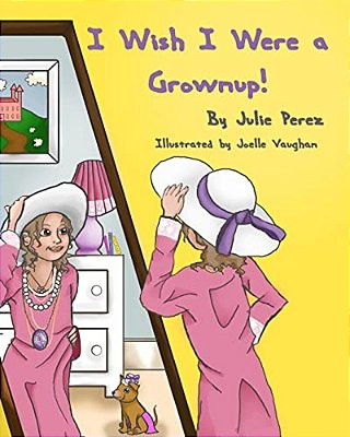 I Wish I Were A Grownup!-..