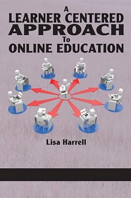 A Learner Centered Approach To Online Education-..