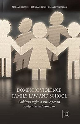 Domestic Violence, Family Law And School: Children's Right To Participation, Protection And Provision-..
