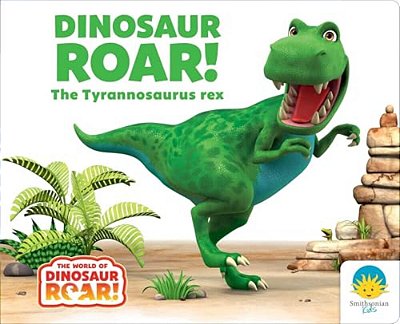 Dinosaur Roar! The Tyrannosaurus Rex-..