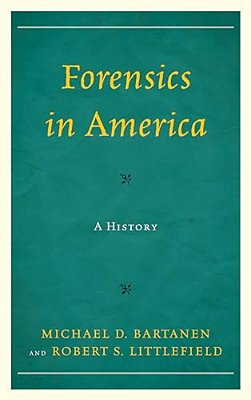 Forensics In America: A History-..