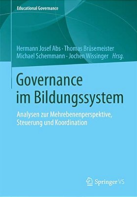 Governance Im Bildungssystem: Analysen Zur Mehrebenenperspektive, Steuerung Und Koordination-..