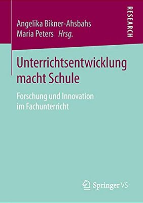 Unterrichtsentwicklung Macht Schule: Forschung Und Innovation Im Fachunterricht-..