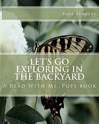 Let's Go Exploring In The Backyard: A Read With Me, Pops Book-..