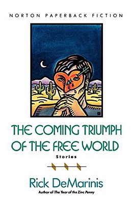 The Coming Triumph Of The Free World: Stories-..