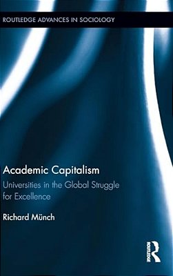 Academic Capitalism: Universities In The Global Struggle For Excellence-..