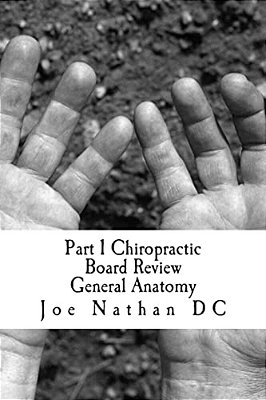 Part 1 Chiropractic Board Review: General Anatomy-..