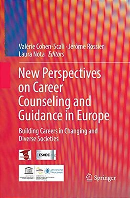 New Perspectives On Career Counseling And Guidance In Europe: Building Careers In Changing And Diverse Societies-..
