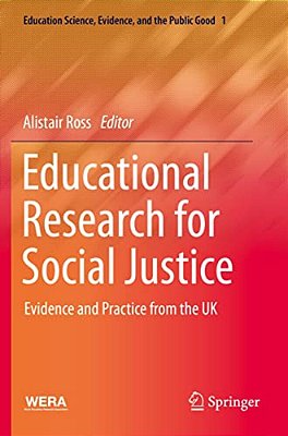 Educational Research For Social Justice: Evidence And Practice From The UK-..