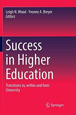 Success In Higher Education: Transitions To, Within And From University-..
