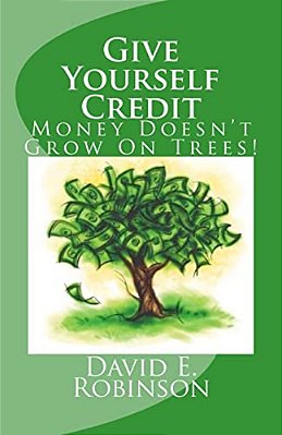 Give Yourself Credit: Money Doesn't Grow On Trees!-..