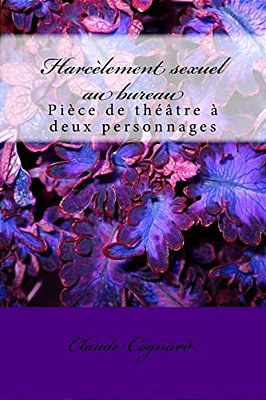 Harcèlement Sexuel Au Bureau: Pièce De Théâtre À Deux Personnages-..