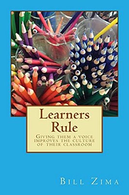 Learners Rule: Giving Them A Voice Improves The Culture Of Their Classroom-..