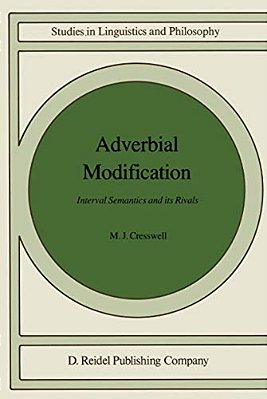 Adverbial Modification: Interval Semantics And Its Rivals-..