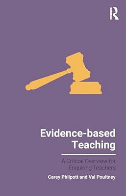 Evidence-Based Teaching: A Critical Overview For Enquiring Teachers-..