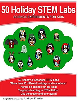 50 Holiday Stem Labs: Science Experiments For Kids-..