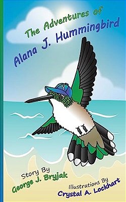 The Adventures Of Alana J. Hummingbird-..