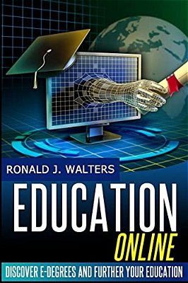 Education Online: Discover E-Degrees And Further Your Education Via The Internet-..