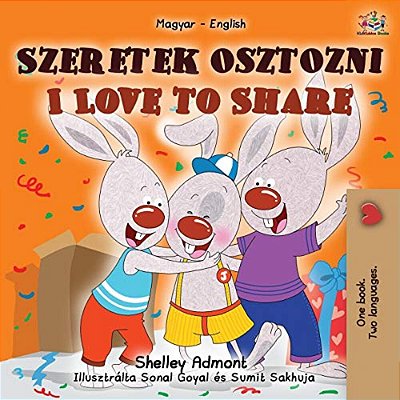 I Love To Share (Hungarian English Bilingual Children's Book)-..