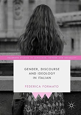 Gender, Discourse And Ideology In Italian-..