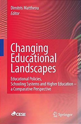 Changing Educational Landscapes: Educational Policies, Schooling Systems And Higher Education - A Comparative Perspective-..