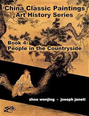 China Classic Paintings Art History Series - Book 4: People In The Countryside: English Version-..