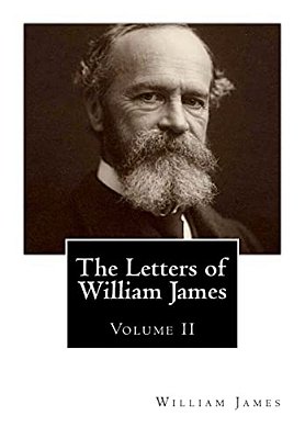 The Letters Of William James: [Volume 2]-..