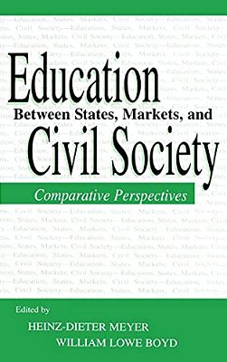 Education Between State, Markets, And Civil Society: Comparative Perspectives-..