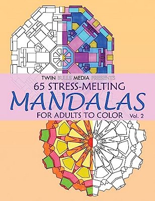 Stress-Melting Mandalas Adult Coloring Book - Volume 2: 65 Designs For Stress Relief And Relaxation-..