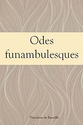 Odes Funambulesques-..
