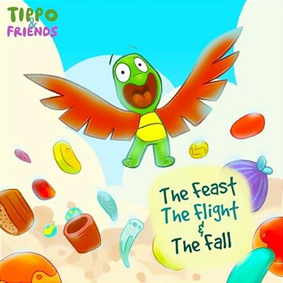 The Feast, The Flight & The Fall (Tippo & Friends)-..