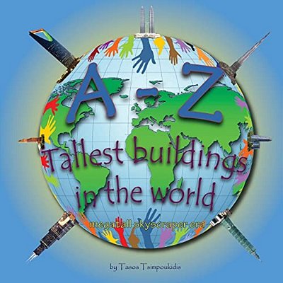 A-z Tallest Buildings In The World: Learning The Abc With The Help Of The Tallest Buildings In The World (Tallest Buildings In The World Alphabet) (Me-..