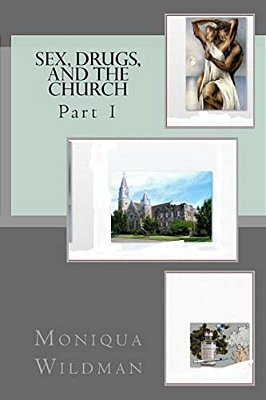 Sex, Drugs, And The Church: Sex On The Rise Part 1-..