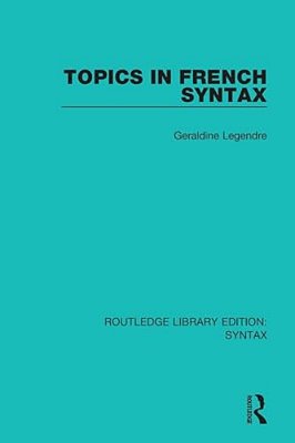 Topics In French Syntax-..