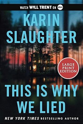 This Is Why We Lied: A Will Trent Thriller-..
