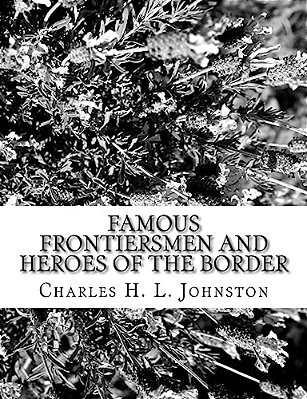 Famous Frontiersmen And Heroes Of The Border-..