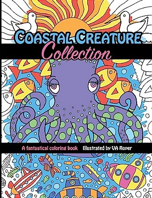 Coastal Creature Collection: A Fantastical Coloring Book Illustrated By Va Roper-..