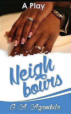 Neighbours: A Play On The Wages Of Sin-..