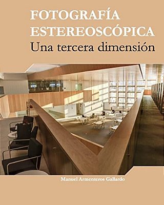 Fotografia Estereoscópica: Una Tercera Dimension-..