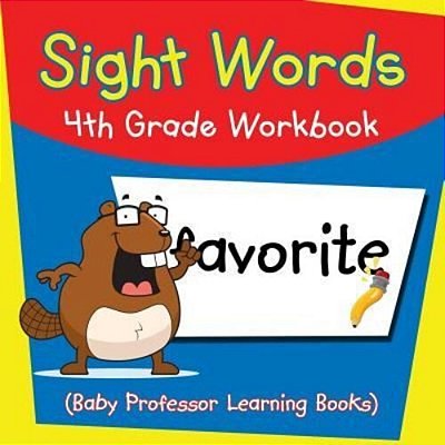 Sight Words 4Th Grade Workbook (Baby Professor Learning Books)-..