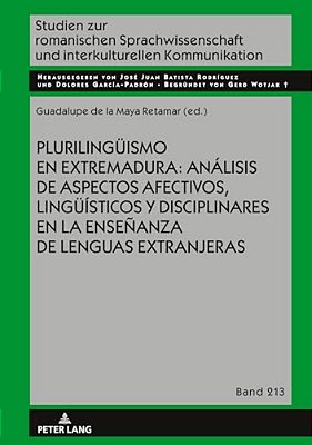 Plurilingueismo En Extremadura: Análisis De Aspectos Afectivos, Lingueísticos Y Disciplinares En La Enseñanza De Lenguas Extranjeras-..